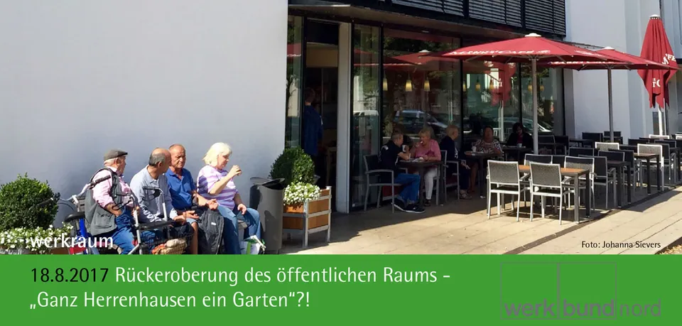 Rückeroberung des öffentlichen Raums- "Ganz Herrenhausen ein Garten"?!